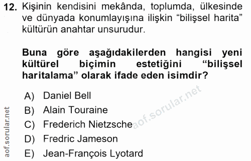12. soru: Kişinin kendisini mekânda, toplumda, ülkesinde ve dünyada konumlayışına ilişkin "bilişsel harita" kültürün anahtar un…
