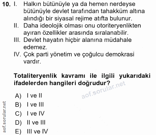 10. soru: I. Halkın bütünüyle ya da hemen nerdeyse bütünüyle devlet tarafından tahakküm altına alındığı bir siyasal rejime atıf…