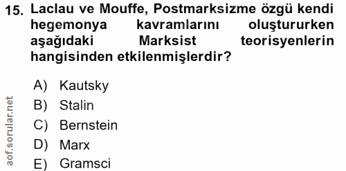 15. soru: Laclau ve Mouffe, Postmarksizme özgü kendi hegemonya kavramlarını oluştururken aşağıdaki Marksist teorisyenlerin hang…