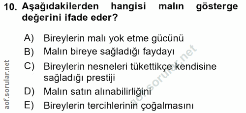 10. soru: Aşağıdakilerden hangisi malin gösterge değerini ifade eder? A) Bireylerin malı yok etme gücünü B) Malın bireye sağlad…