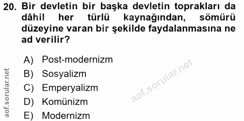 20. soru: Bir devletin bir başka devletin toprakları da dâhil her türlü kaynağından, sömürü düzeyine varan bir şekilde faydalan…