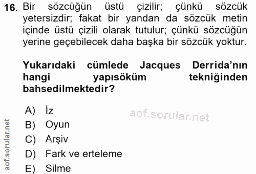 16. soru: Bir sözcüğün üstü çizilir; çünkü sözcük yetersizdir; fakat bir yandan da sözcük metin içinde üstü çizili olarak tutul…