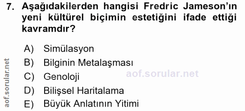7. soru: Aşağıdakilerden hangisi Fredric Jameson'ın yeni kültürel biçimin estetiğini ifade ettiği kavramdır? A) Simülasyon B)…