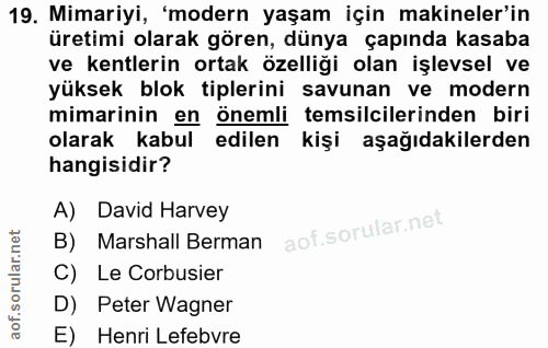 19. soru: Mimariyi, 'modern yaşam için makineler'in üretimi olarak gören, dünya çapında kasaba ve kentlerin ortak özelliği olan…