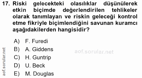 17. soru: Riski gelecekteki olasılıklar düşünülerek etkin biçimde değerlendirilen tehlikeler olarak tanımlayan ve riskin gelece…