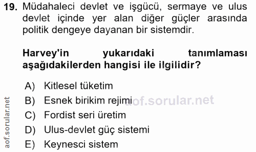 19. soru: Müdahaleci devlet ve işgücü, sermaye ve ulus devlet içinde yer alan diğer güçler arasında politik dengeye dayanan bir…