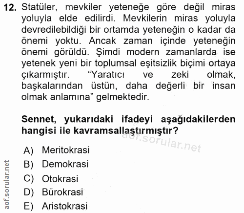 12. soru: Statüler, mevkiler yeteneğe göre değil miras yoluyla elde edilirdi. Mevkilerin miras yoluyla devredilebildiği bir ort…