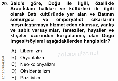 20. soru: Said'e göre, Doğu ile ilgili, özellikle Arap-islam halkları ve kültürleri ile ilgili olarak Batı kültüründe yer alan…