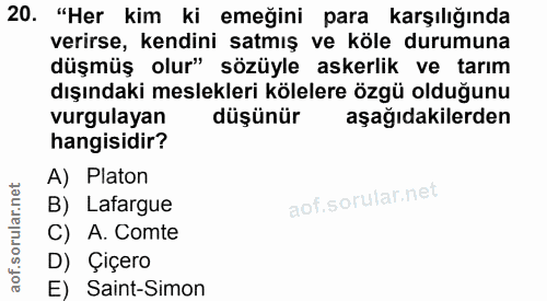 20. soru: "Her kim ki emeğini para karşılığında verirse, kendini satmış ve köle durumuna düşmüş olur" sözüyle askerlik ve tarım…