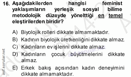 16. soru: Aşağıdakilerden hangisi feminist yaklaşımların yerleşik sosyal bilime metodolojik düzeyde yönelttiği en temel eleştir…
