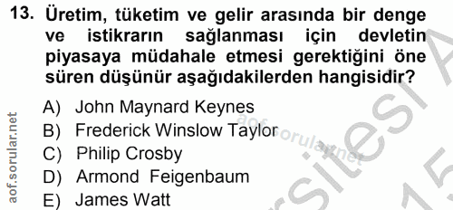 13. soru: Üretim, tüketim ve gelir arasında bir denge ve istikrarın sağlanması için devletin piyasaya müdahale etmesi gerektiği…