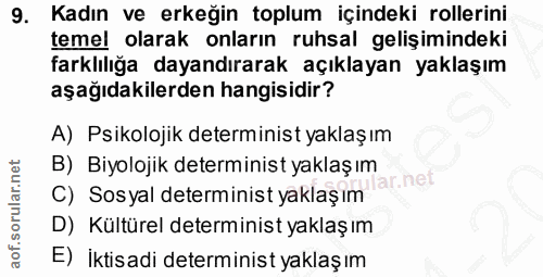 9. soru: Kadın ve erkeğin toplum içindeki rollerini temel olarak onların ruhsal gelişimindeki farklılığa dayandırarak açıklaya…