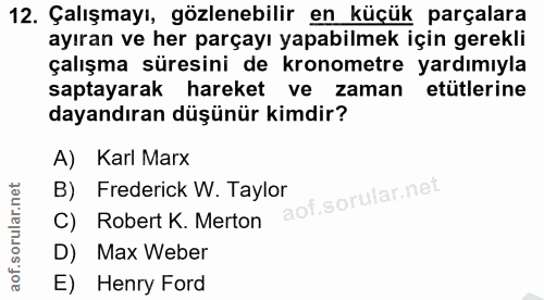 12. soru: Çalışmayı, gözlenebilir en küçük parçalara ayıran ve her parçayı yapabilmek için gerekli çalışma süresini de kronomet…