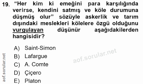 19. soru: "Her kim ki emeğini para karşılığında verirse, kendini satmış ve köle durumuna düşmüş olur" sözüyle askerlik ve tarım…