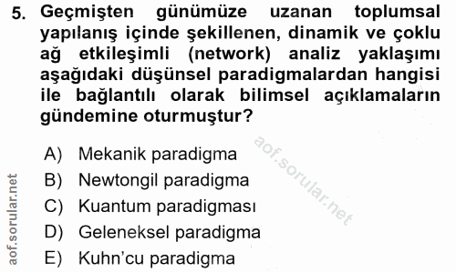 5. soru: Geçmişten günümüze uzanan toplumsal yapılanış içinde şekillenen, dinamik ve çoklu ağ etkileşimli (network) analiz yak…