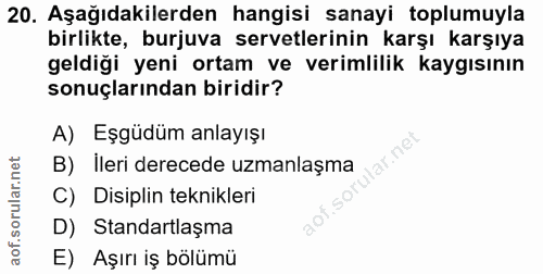 20. soru: Aşağıdakilerden hangisi sanayi toplumuyla birlikte, burjuva servetlerinin karşı karşıya geldiği yeni ortam ve verimli…