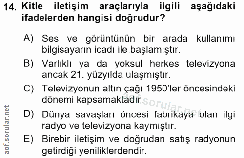 14. soru: Kitle iletişim araçlarıyla ilgili aşağıdaki ifadelerden hangisi doğrudur? A) Ses ve görüntünün bir arada kullanımı bi…
