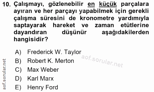 10. soru: Çalışmayı, gözlenebilir en küçük parçalara ayıran ve her parçayı yapabilmek için gerekli çalışma süresini de kronomet…