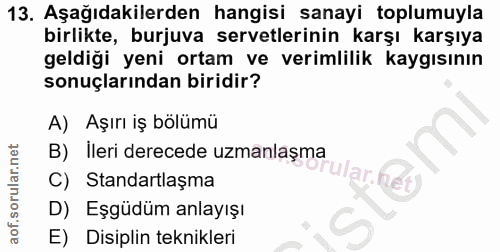13. soru: Aşağıdakilerden hangisi sanayi toplumuyla birlikte, burjuva servetlerinin karşı karşıya geldiği yeni ortam ve verimli…