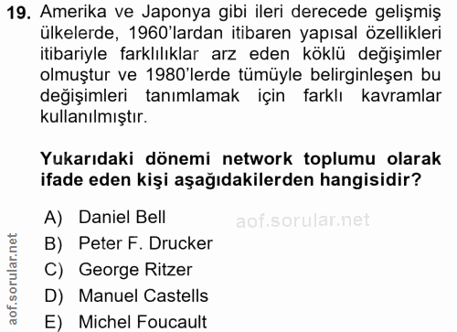 19. soru: Amerika ve Japonya gibi ileri derecede gelişmiş ülkelerde, 1960'lardan itibaren yapısal özellikleri itibariyle farklı…
