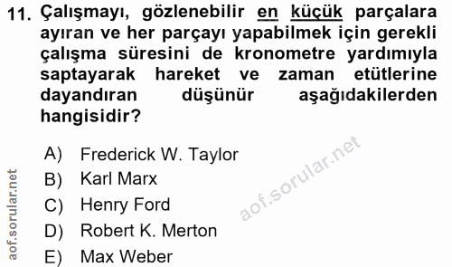 11. soru: Çalışmayı, gözlenebilir en küçük parçalara ayıran ve her parçayı yapabilmek için gerekli çalışma süresini de kronomet…