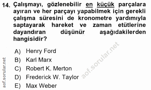 14. soru: Çalışmayı, gözlenebilir en küçük parçalara ayıran ve her parçayı yapabilmek için gerekli çalışma süresini de kronomet…