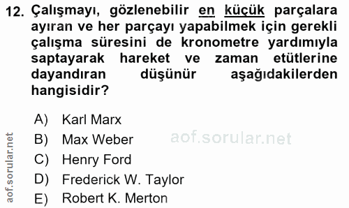 12. soru: Çalışmayı, gözlenebilir en küçük parçalara ayıran ve her parçayı yapabilmek için gerekli çalışma süresini de kronomet…