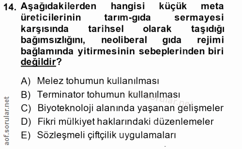 14. soru: Aşağıdakilerden hangisi küçük meta üreticilerinin tarım-gida sermayesi karşısında tarihsel olarak taşıdığı bağımsızlı…