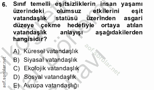 6. soru: Sınıf temelli eşitsizliklerin insan yaşamı üzerindeki olumsuz etkilerini eşit vatandaşlık statüsü üzerinden asgari dü…