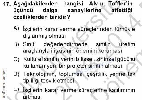 17. soru: Aşağıdakilerden hangisi Alvin Toffler'in üçüncü dalga sanayilerine atfettiği özelliklerden biridir? A) İşçilerin kara…