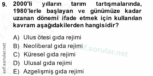 9. soru: 2000 li yılların tarım tartışmalarında, 1980'lerle başlayan ve günümüze kadar uzanan dönemi ifade etmek için kullanıl…