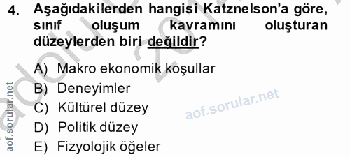 4. soru: Aşağıdakilerden hangisi Katznelson'a göre, sınıf oluşum kavramını oluşturan düzeylerden biri değildir? A) Makro ekono…