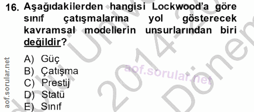 16. soru: Aşağıdakilerden hangisi Lockwood'a göre sinif çatışmalarına yol gösterecek kavramsal modellerin unsurlarından biri de…