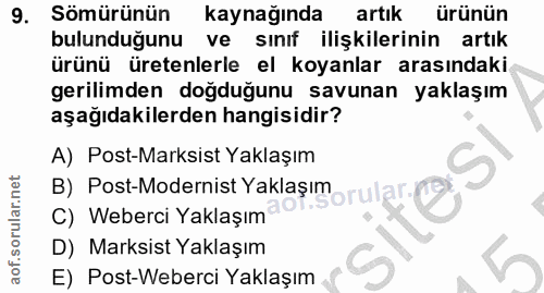 9. soru: Sömürünün kaynağında artık ürünün bulunduğunu ve sınıf ilişkilerinin artık ürünü üretenlerle el koyanlar arasındaki g…