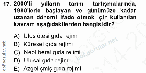 17. soru: 2000'li yılların tarım tartışmalarında, 1980'lerle başlayan ve günümüze kadar uzanan dönemi ifade etmek için kullanıl…