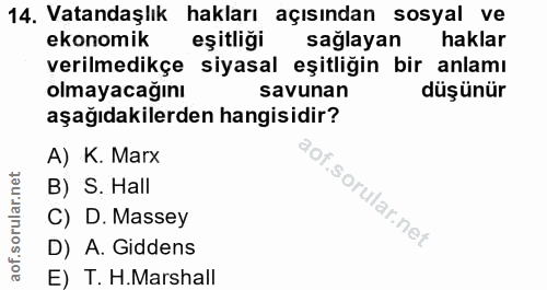 14. soru: Vatandaşlık hakları açısından sosyal ve ekonomik eşitliği sağlayan haklar verilmedikçe siyasal eşitliğin bir anlamı o…