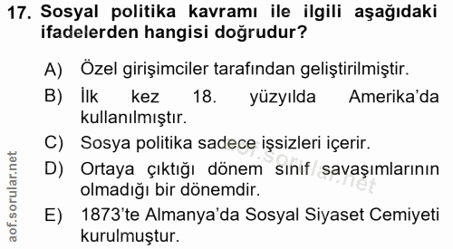 17. soru: Sosyal politika kavramı ile ilgili aşağıdaki ifadelerden hangisi doğrudur? A) Özel girişimciler tarafından geliştiril…