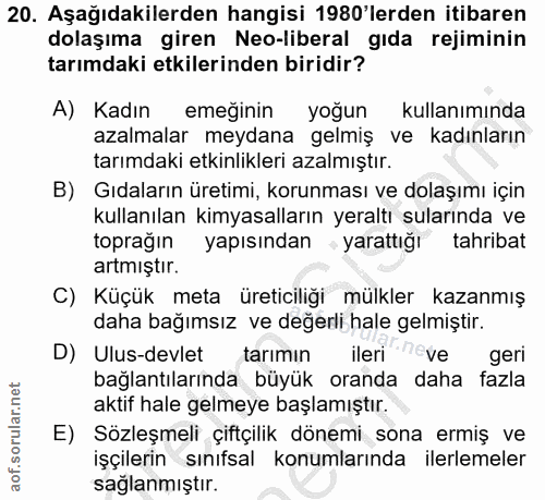 20. soru: Aşağıdakilerden hangisi 1980'lerden itibaren dolaşıma giren Neo-liberal gıda rejiminin tarımdaki etkilerinden biridir…