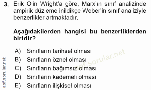 3. soru: Erik Olin Wright'a göre, Marx'in sınıf analizinde ampirik düzleme inildikçe Weber'in sınıf analiziyle benzerlikler ar…