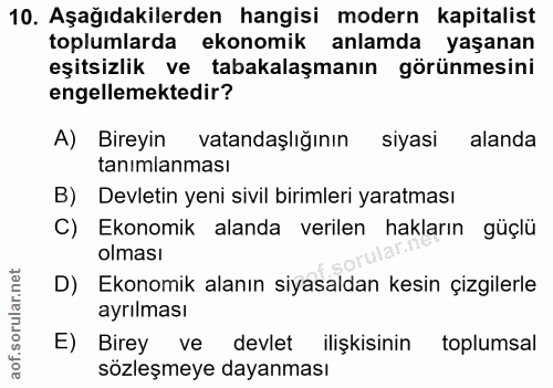 10. soru: Aşağıdakilerden hangisi modern kapitalist toplumlarda ekonomik anlamda yaşanan eşitsizlik ve tabakalaşmanın görünmesi…