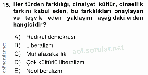 15. soru: Her türden farklılığı, cinsiyet, kültür, cinsellik farkını kabul eden, bu farklılıkları onaylayan ve teşvik eden yakl…