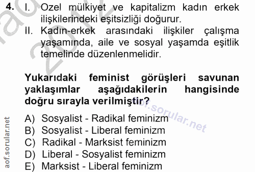 4. soru: 1. Ozel mülkiyet ve kapitalizm kadın erkek ilişkilerindeki eşitsizliği doğurur. II. Kadın-erkek arasındaki ilişkiler…