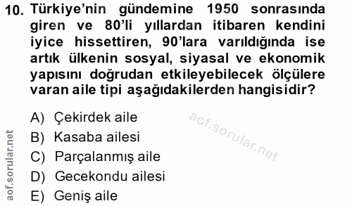 10. soru: Türkiye'nin gündemine 1950 sonrasında giren ve 80'li yıllardan itibaren kendini iyice hissettiren, 90'lara varıldığın…
