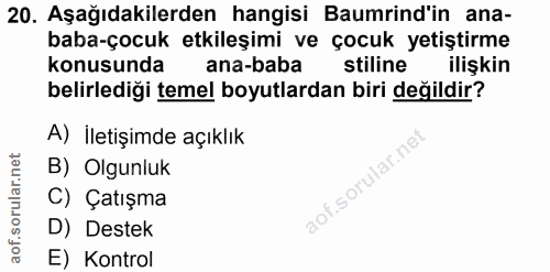 20. soru: Aşağıdakilerden hangisi Baumrind'in ana- baba-çocuk etkileşimi ve çocuk yetiştirme konusunda ana-baba stiline ilişkin…