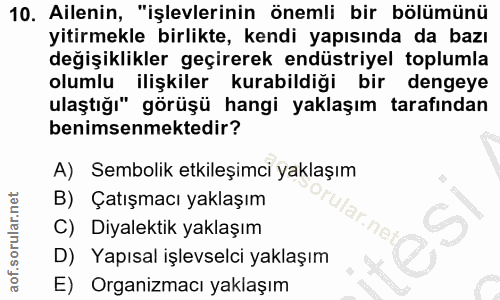 10. soru: Ailenin, "işlevlerinin önemli bir bölümünü yitirmekle birlikte, kendi yapısında da bazı değişiklikler geçirerek endüs…
