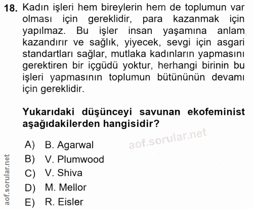 18. soru: Kadın işleri hem bireylerin hem de toplumun var olması için gereklidir, para kazanmak için yapılmaz. Bu işler insan y…