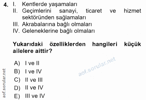 4. soru: l. Kentlerde yaşamaları II. Geçimlerini sanayi, ticaret ve hizmet sektöründen sağlamaları III. Akrabalarına bağlı olm…