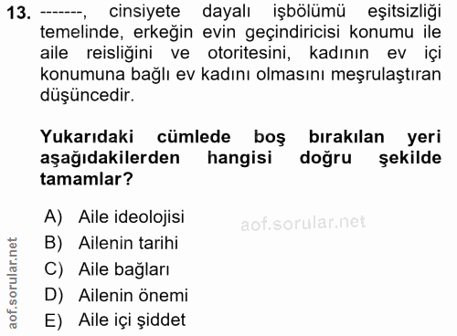 13. soru: cinsiyete dayalı işbölümü eşitsizliği temelinde, erkeğin evin geçindiricisi konumu ile aile reisliğini ve otoritesini…