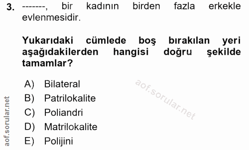 3. soru: bir kadının birden fazla erkekle evlenmesidir. Yukarıdaki cümlede boş bırakılan yeri aşağıdakilerden hangisi doğru şe…