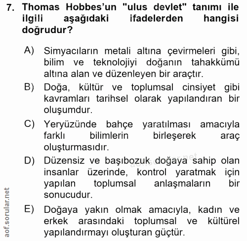 7. soru: Thomas Hobbes'un "ulus devlet" tanımı ile ilgili aşağıdaki ifadelerden hangisi doğrudur? A) Simyacıların metali altın…